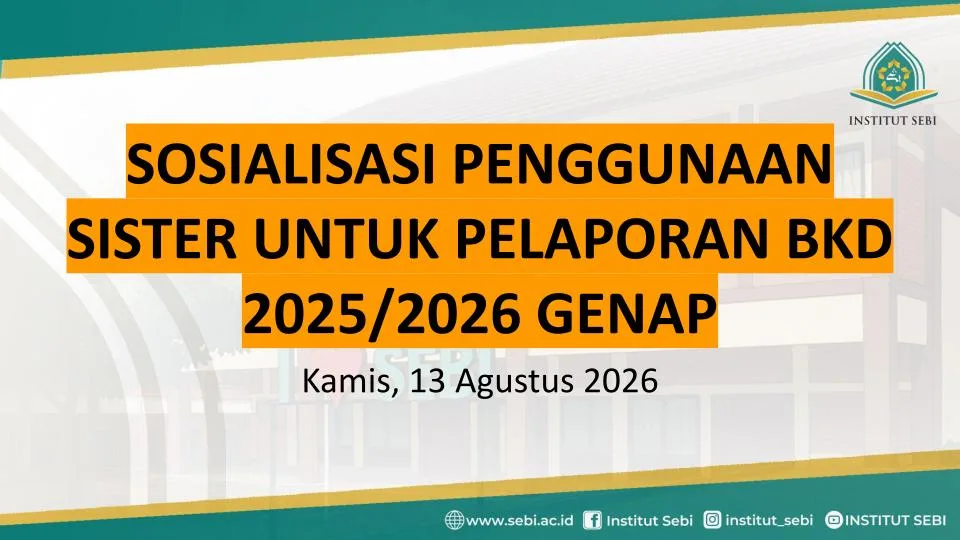 Institut SEBI Sosialisasikan Pelaporan BKD Semester Genap 2025/2026 via SISTER kepada Dosen Tetap